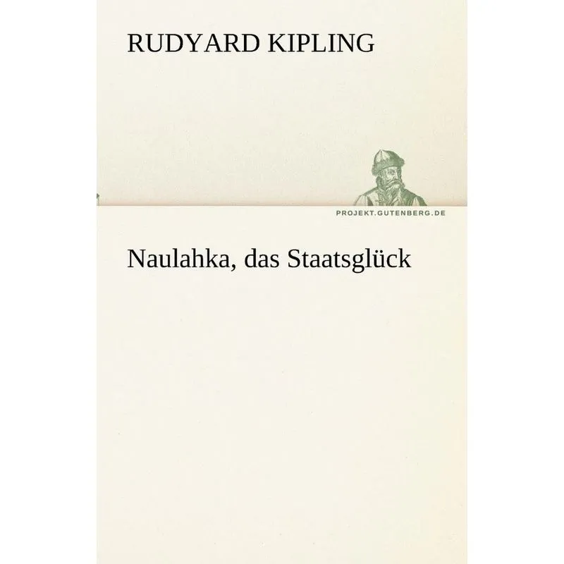 Naulahka, das Staatsglück