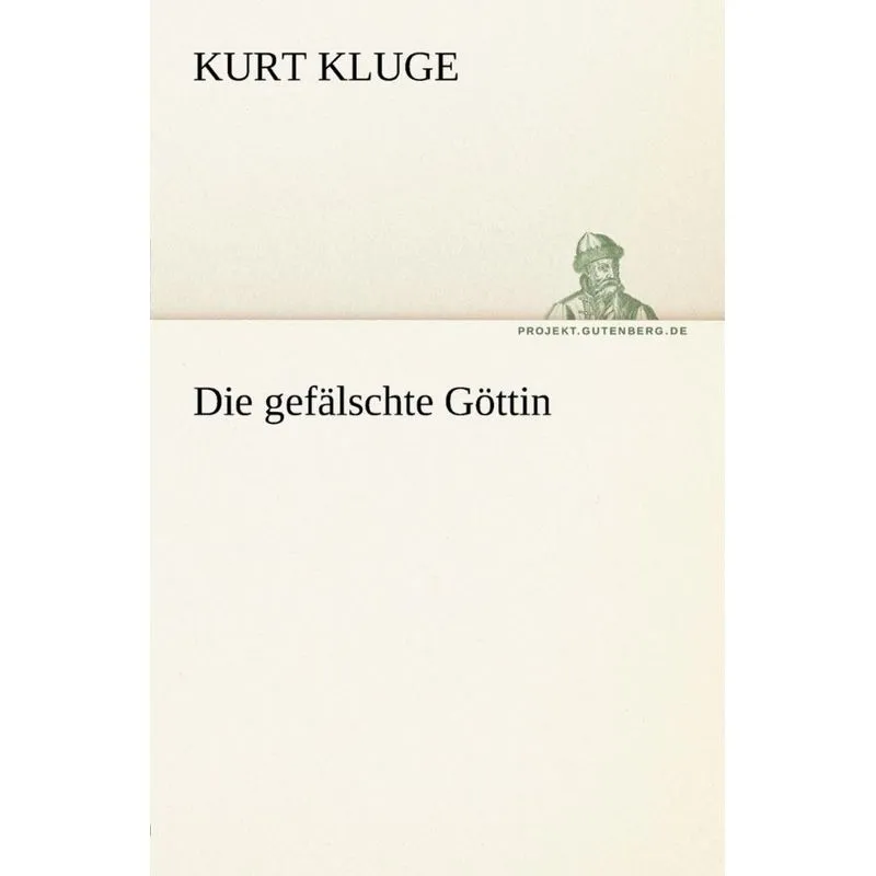Die Gefalschte Gottin