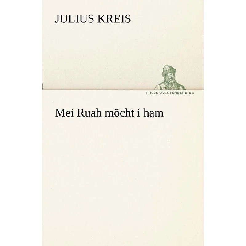 Mei Ruah möcht i ham