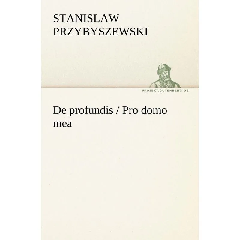 de Profundis / Pro Domo Mea