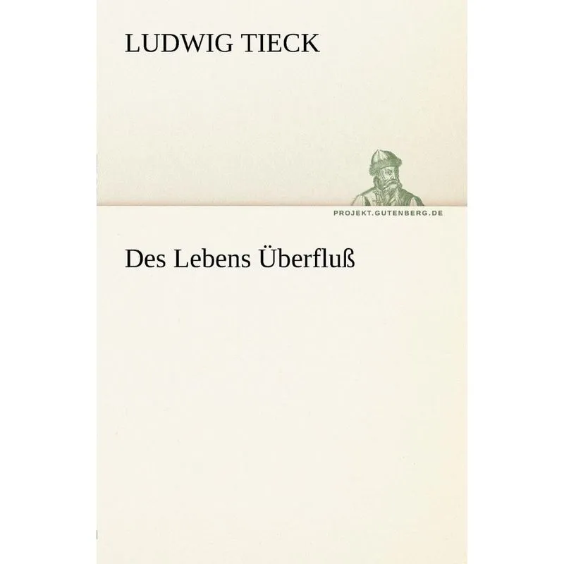 Des Lebens Uberfluss