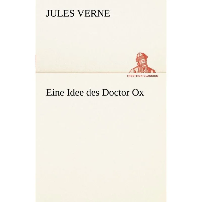 Eine Idee Des Doctor Ox