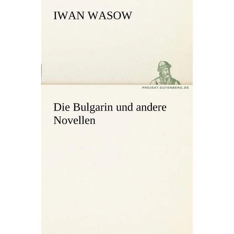 Die Bulgarin Und Andere Novellen