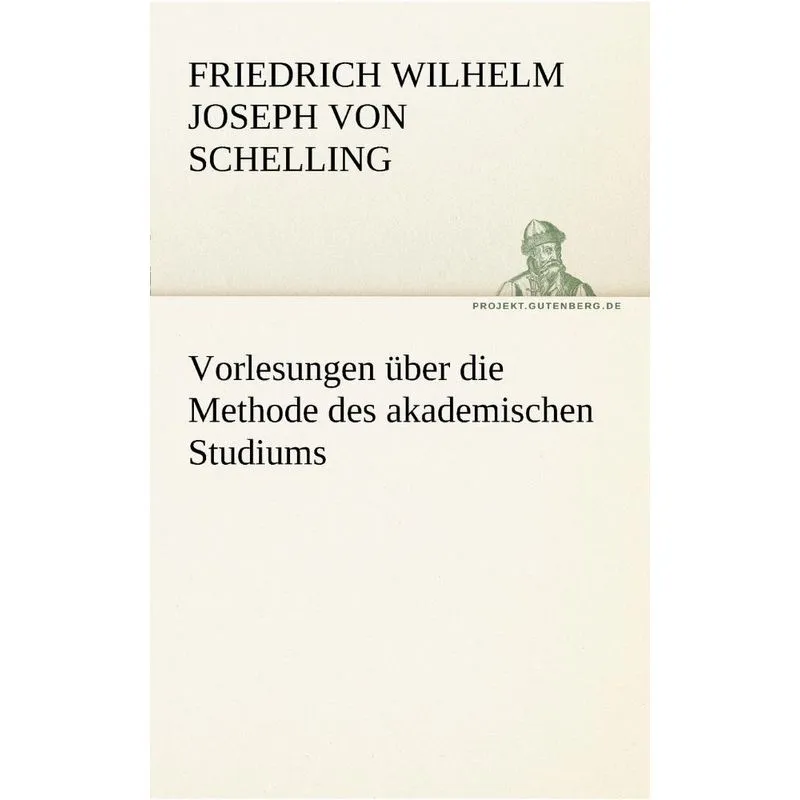 Vorlesungen Ber Die Methode Des Akademischen Studiums