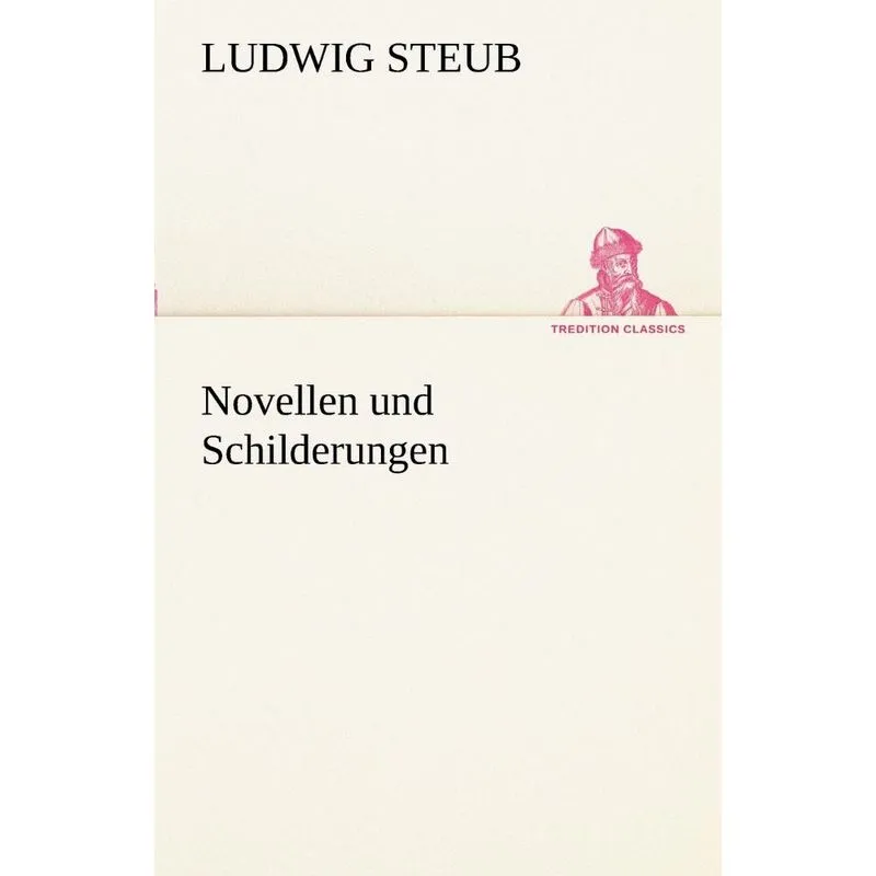 Novellen Und Schilderungen