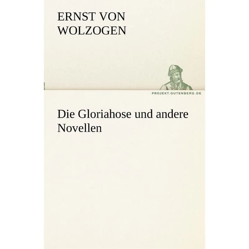 Die Gloriahose Und Andere Novellen