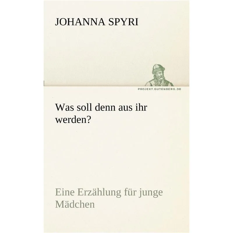 Was soll denn aus ihr werden?
