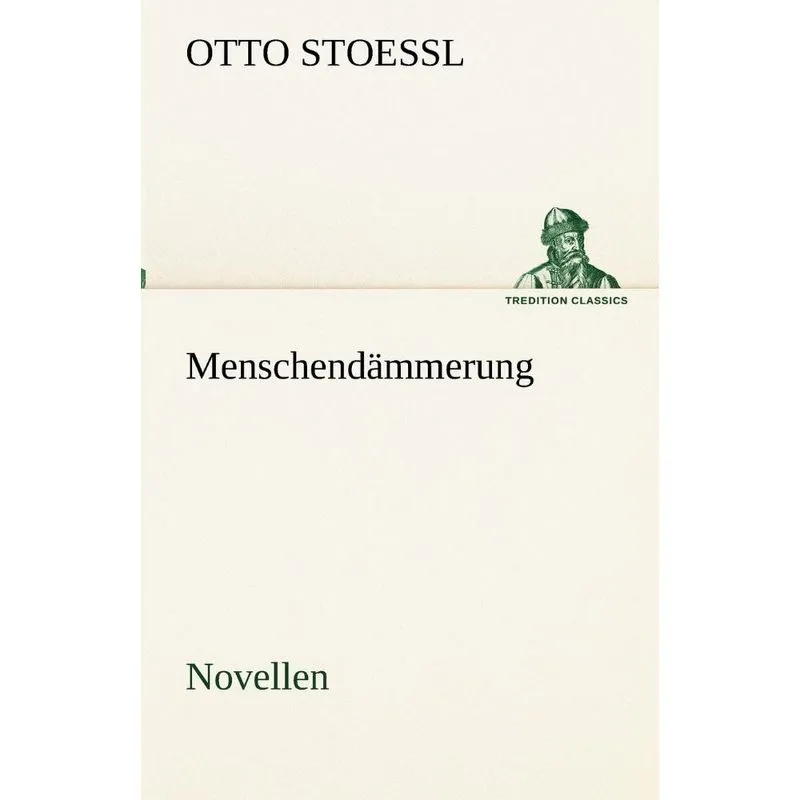 Menschendämmerung - Novellen