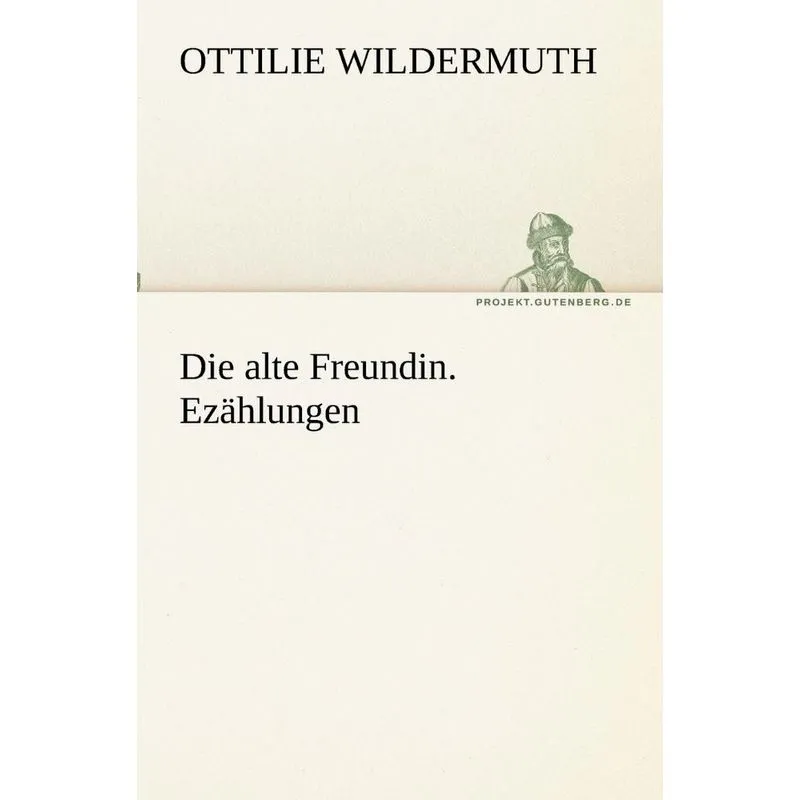 Die alte Freundin. Erzählungen