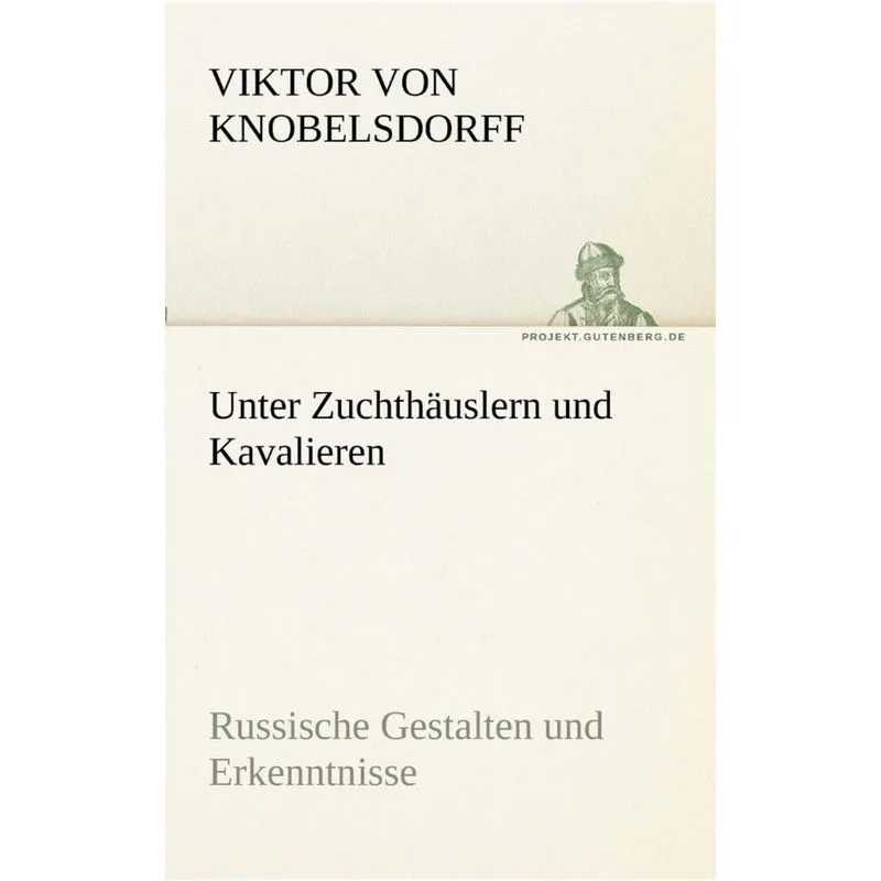 Unter Zuchthäuslern und Kavalieren