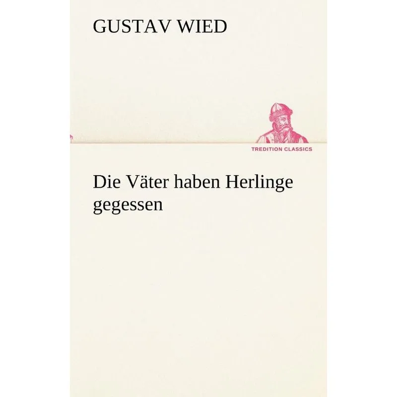 Die Vater Haben Herlinge Gegessen