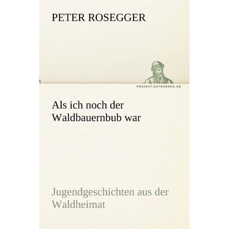 ALS Ich Noch Der Waldbauernbub War
