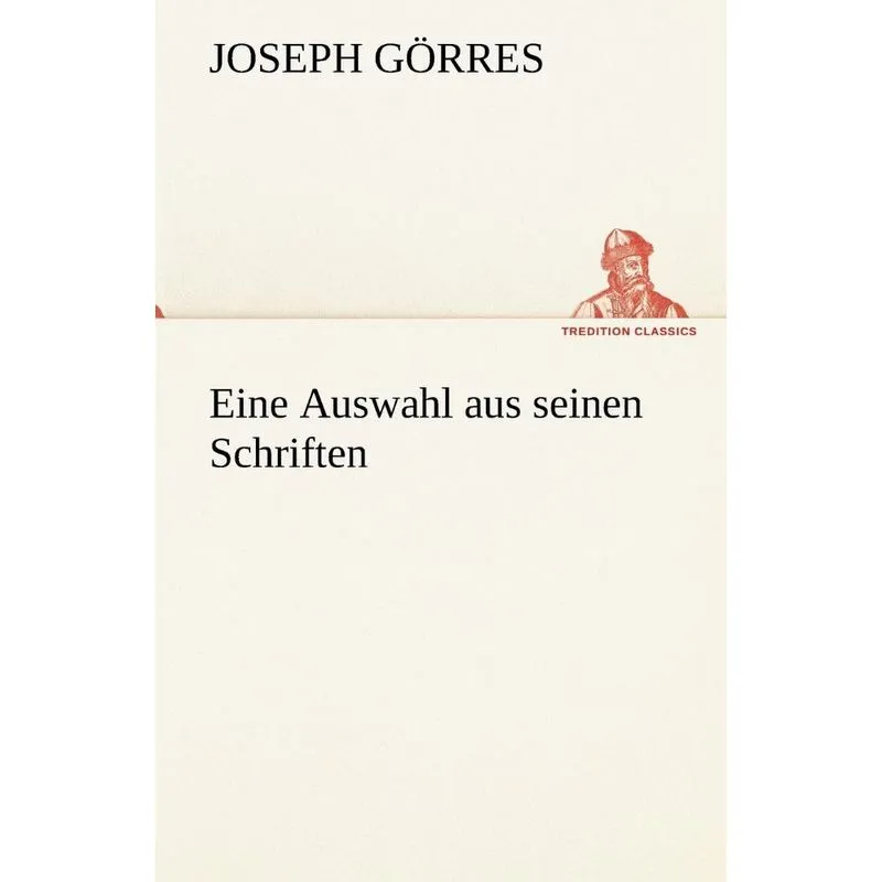 Eine Auswahl Aus Seinen Schriften
