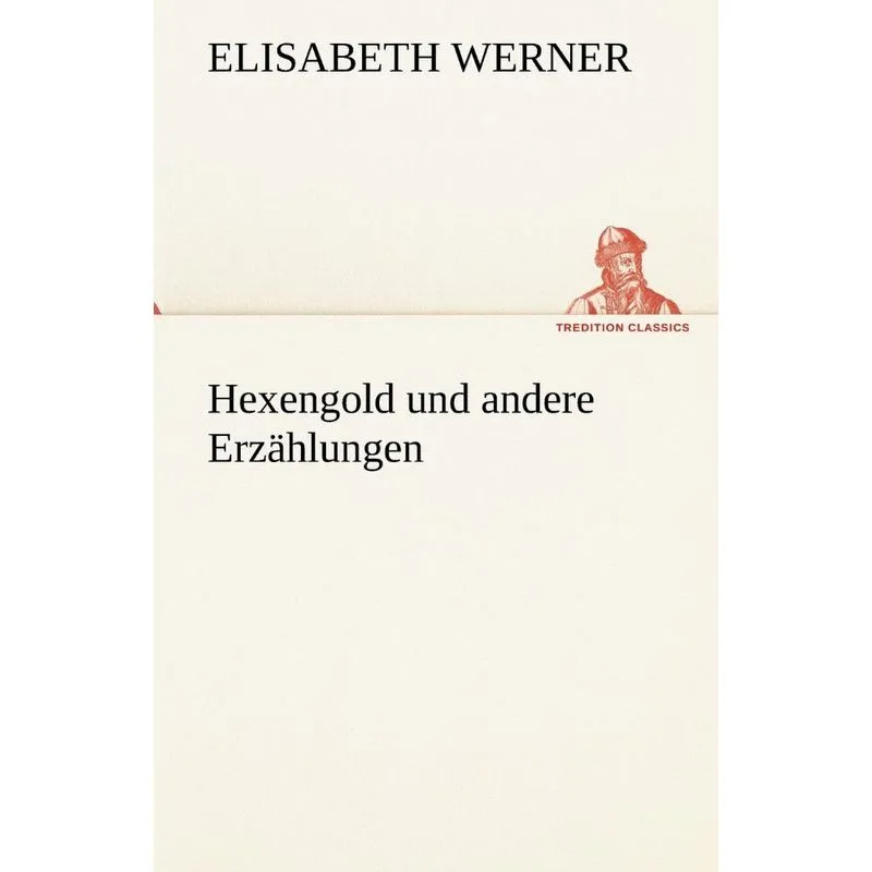 Hexengold Und Andere Erzahlungen