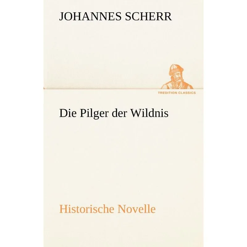 Die Pilger Der Wildnis
