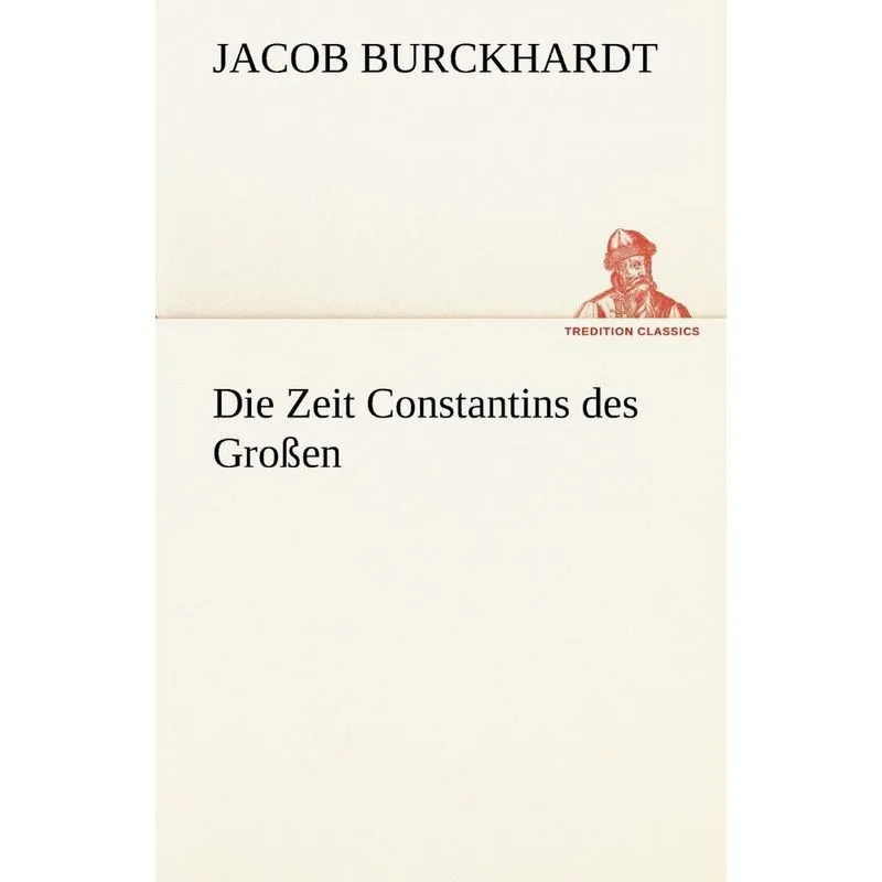 Die Zeit Constantins Des Grossen