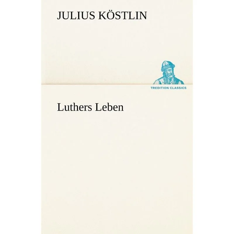 Luthers Leben