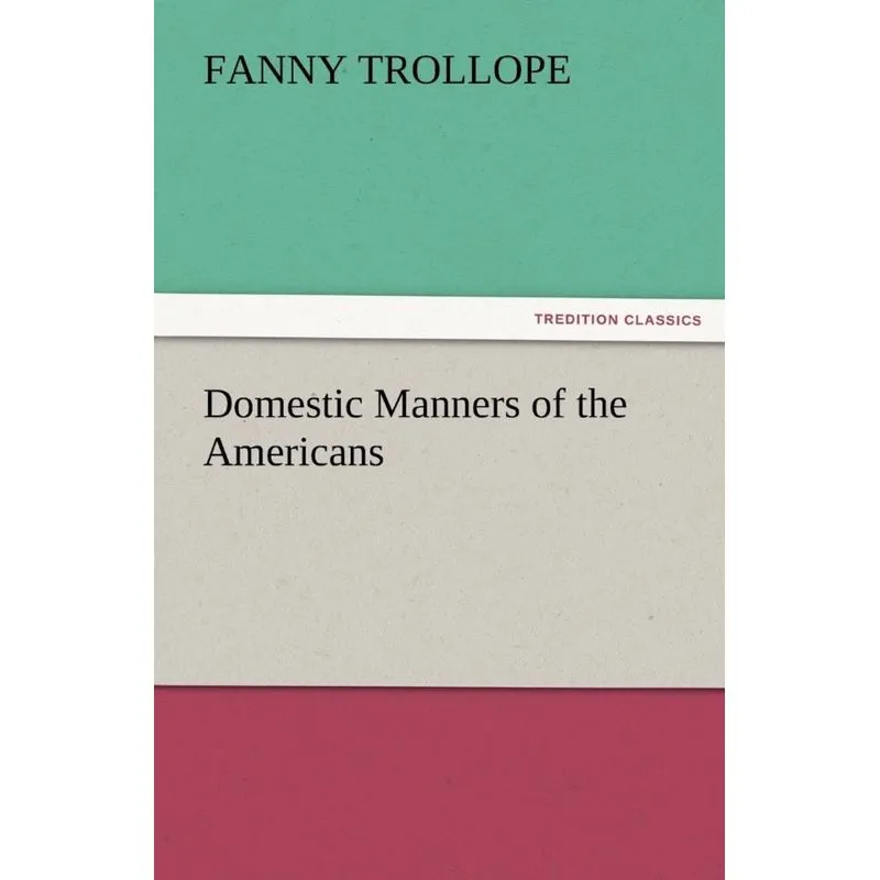 Domestic Manners of the Americans