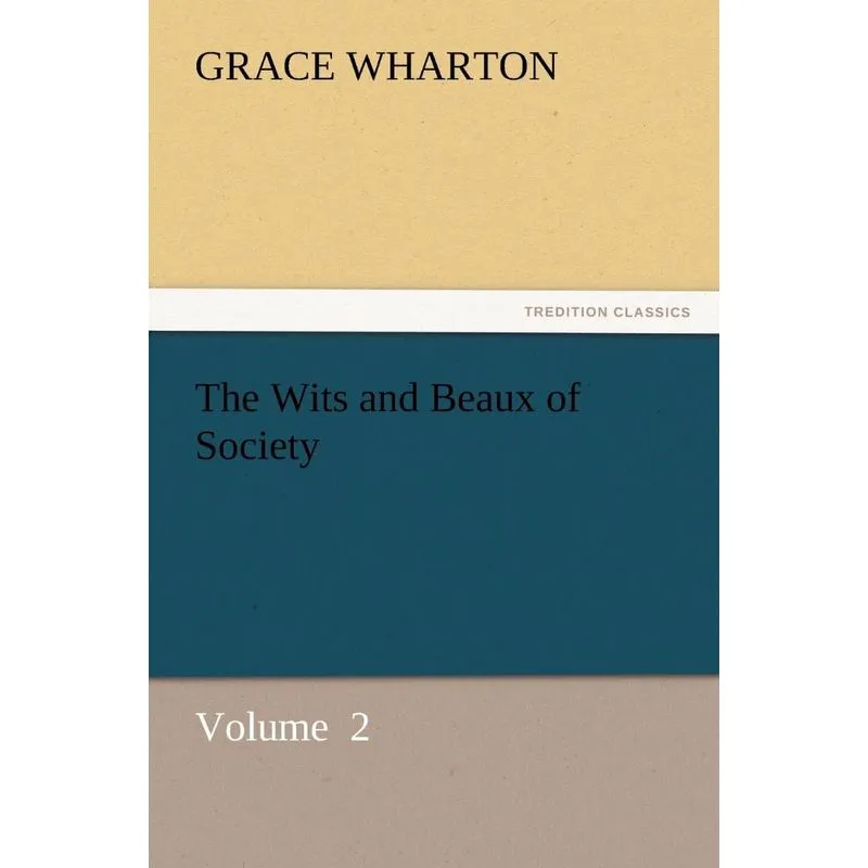 The Wits and Beaux of Society
