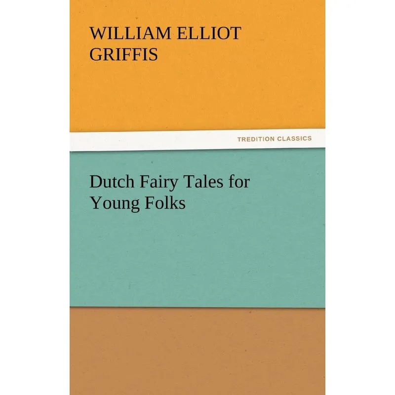 Dutch Fairy Tales for Young Folks