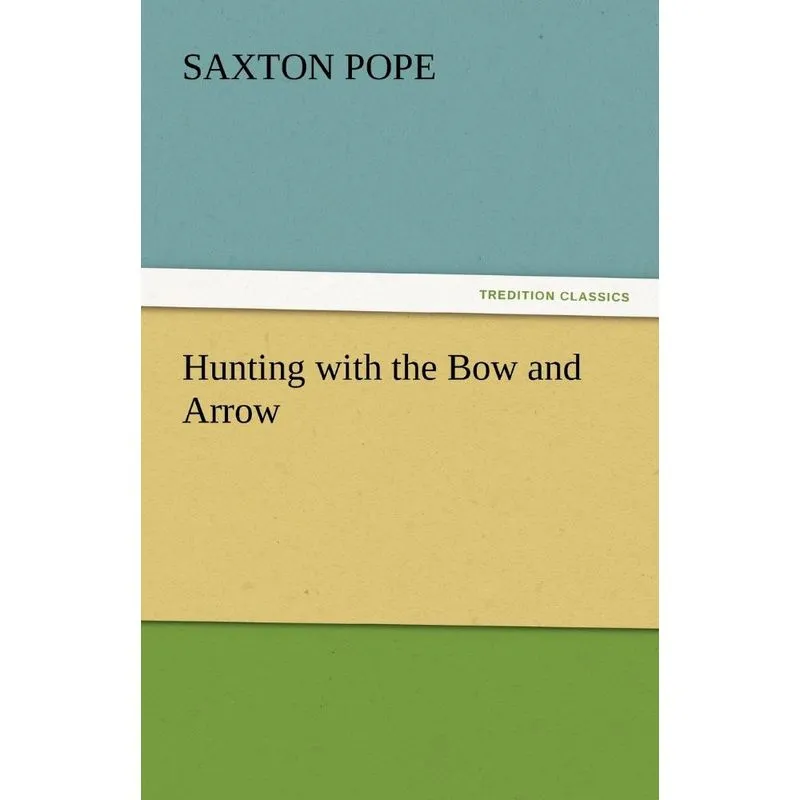 Hunting with the Bow and Arrow