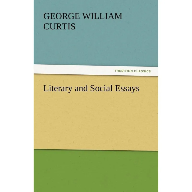 Literary and Social Essays