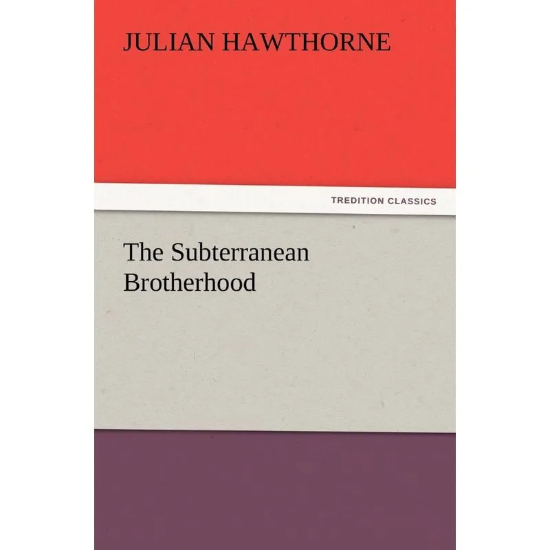 The Subterranean Brotherhood