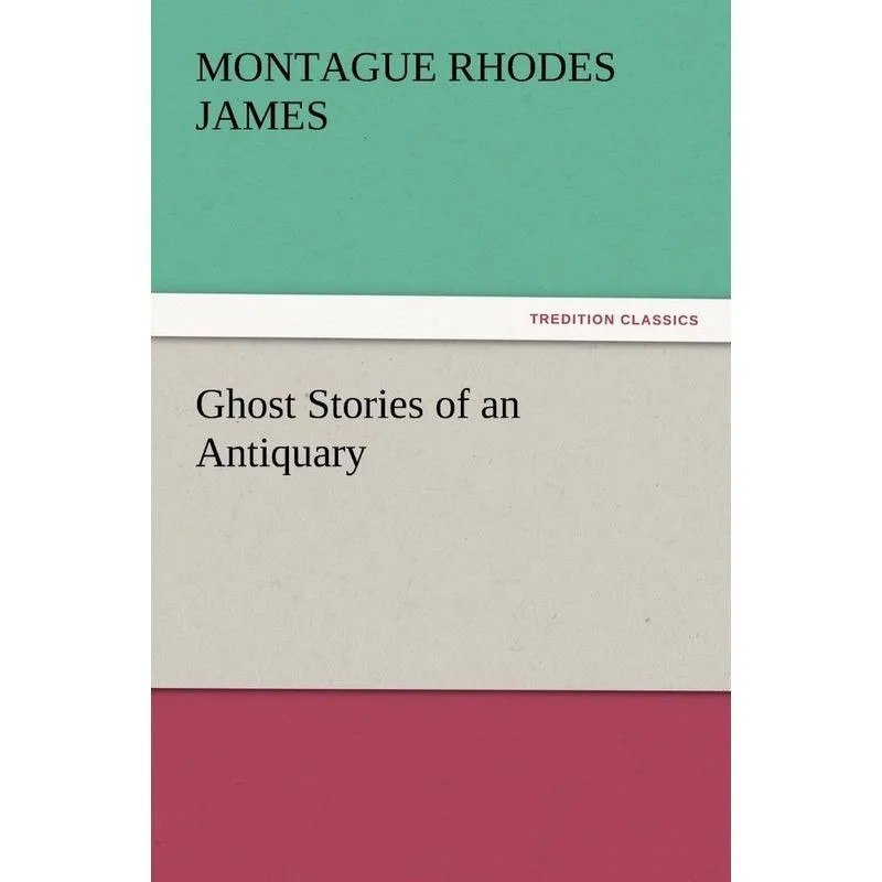 Ghost Stories of an Antiquary