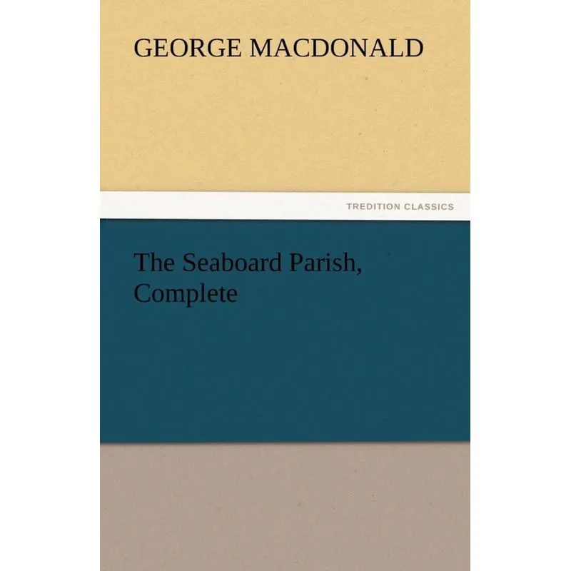 The Seaboard Parish, Complete
