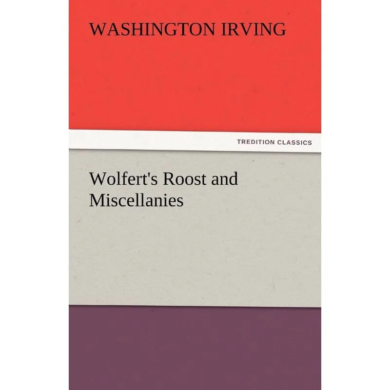 Wolferts Roost and Miscellanies