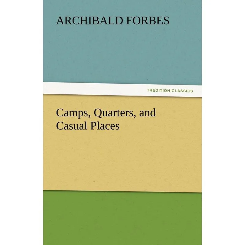 Camps, Quarters, and Casual Places