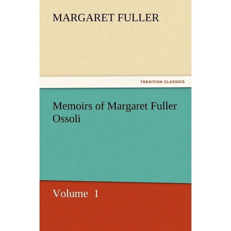 Memoirs of Margaret Fuller Ossoli