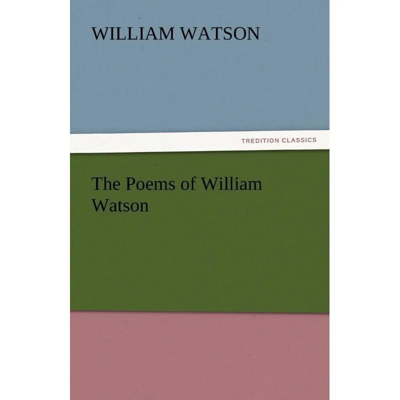 The Poems of William Watson