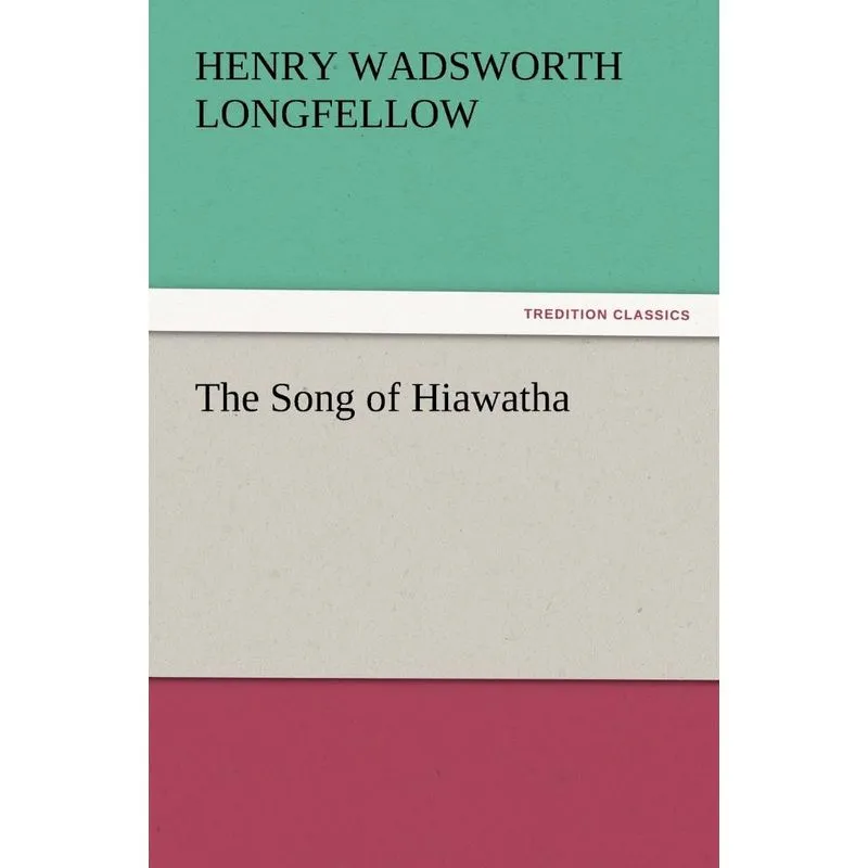 The Song of Hiawatha