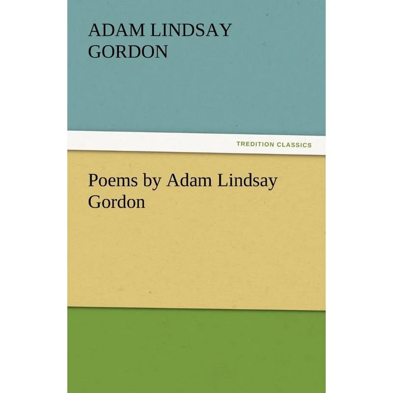Poems by Adam Lindsay Gordon