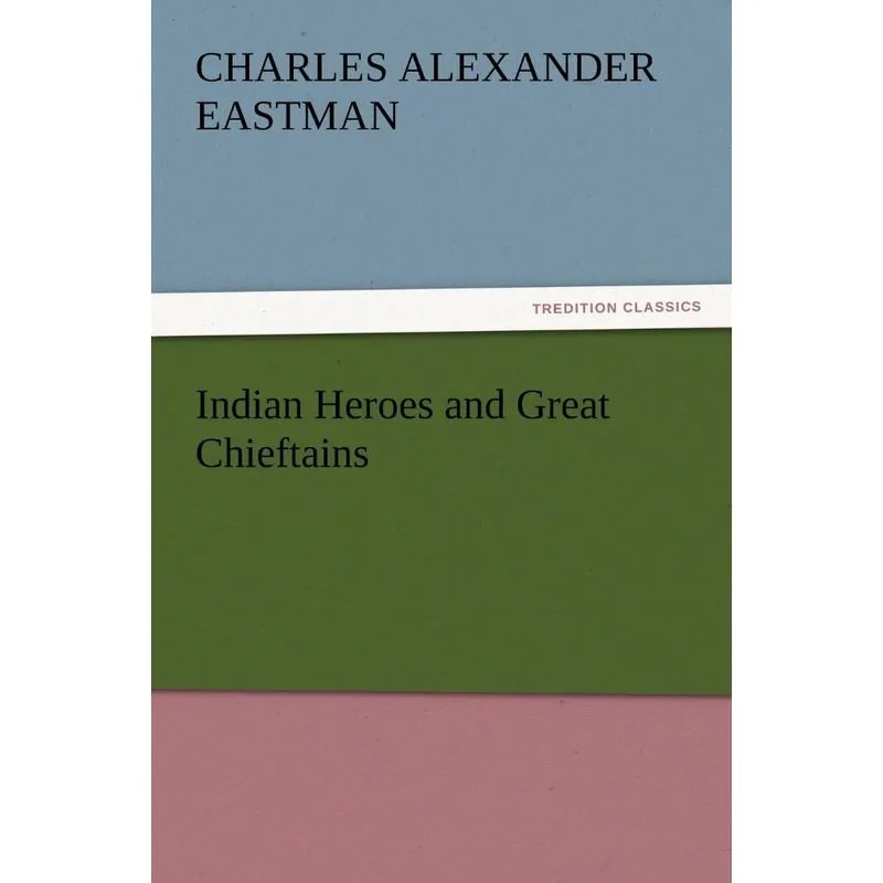 Indian Heroes and Great Chieftains
