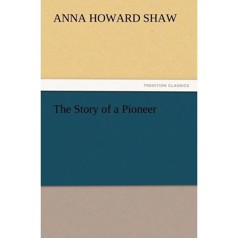 The Story of a Pioneer
