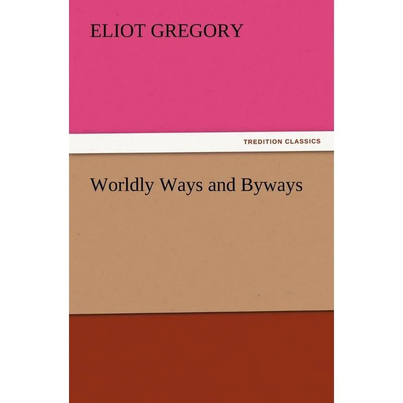 Worldly Ways and Byways