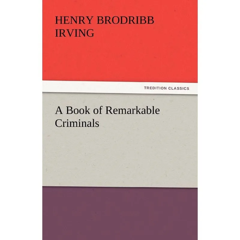 A Book of Remarkable Criminals