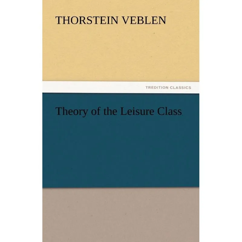 Theory of the Leisure Class