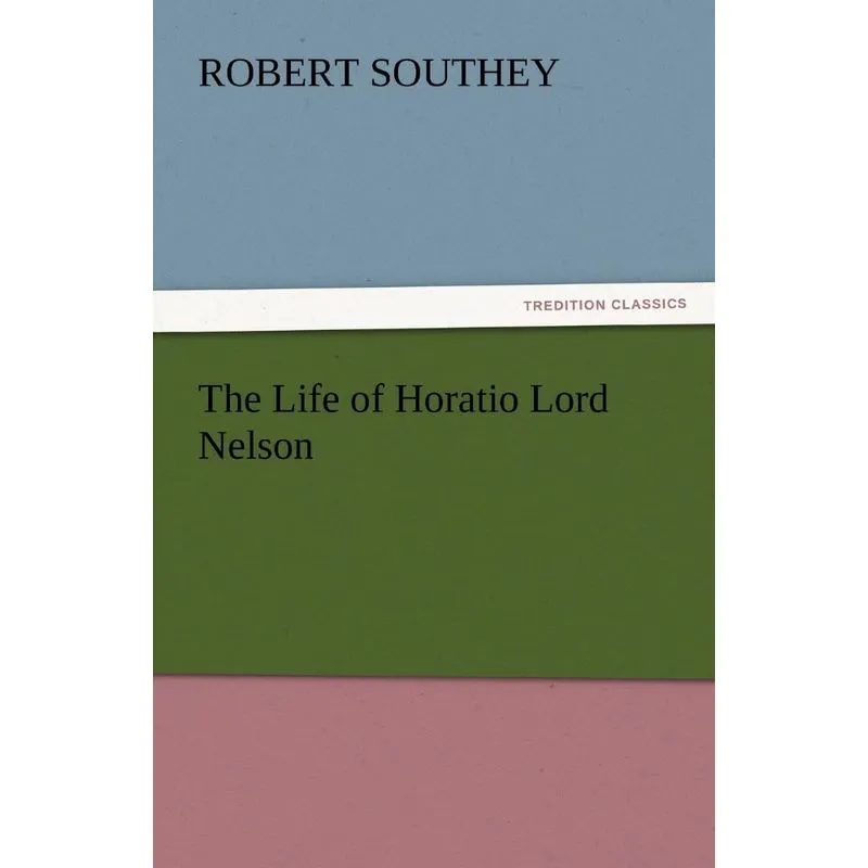 The Life of Horatio Lord Nelson