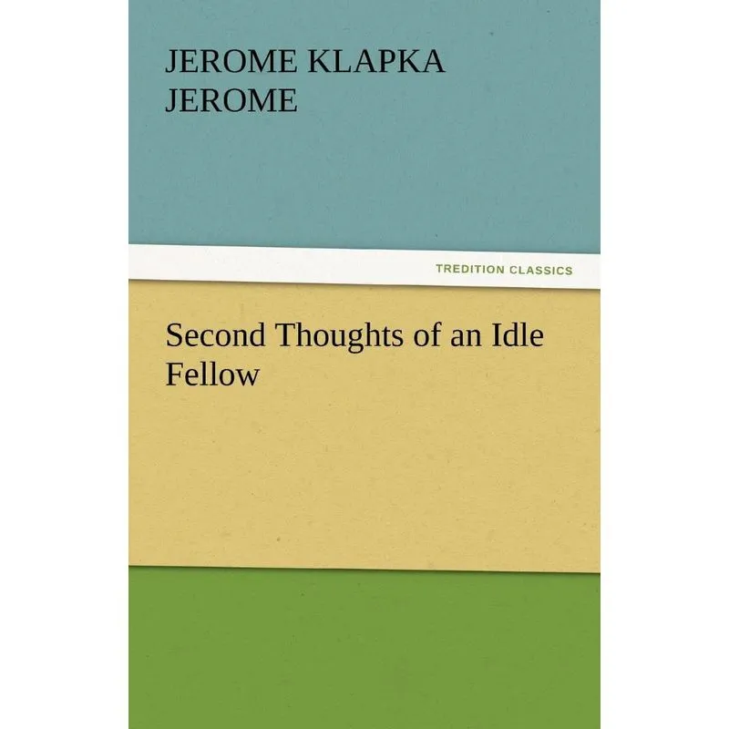 Second Thoughts of an Idle Fellow