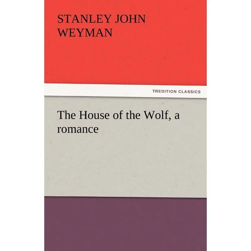 The House of the Wolf, a Romance