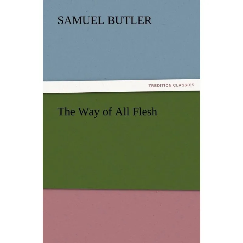 The Way of All Flesh