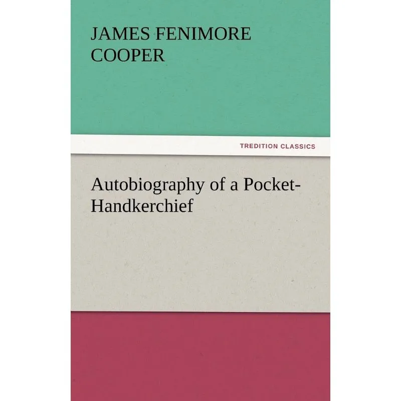 Autobiography of a Pocket-Handkerchief