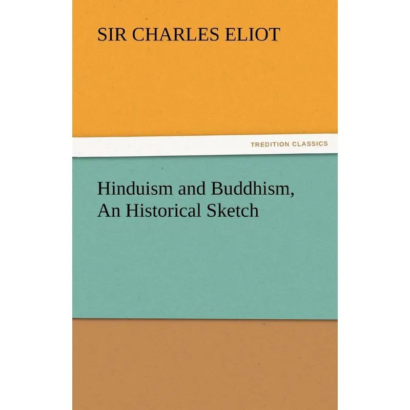 Hinduism and Buddhism, an Historical Sketch
