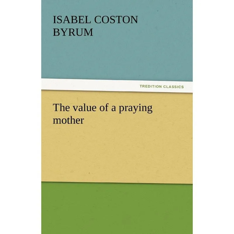 The Value of a Praying Mother