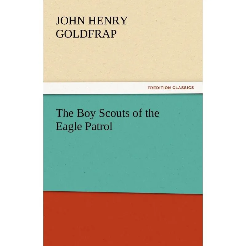 The Boy Scouts of the Eagle Patrol