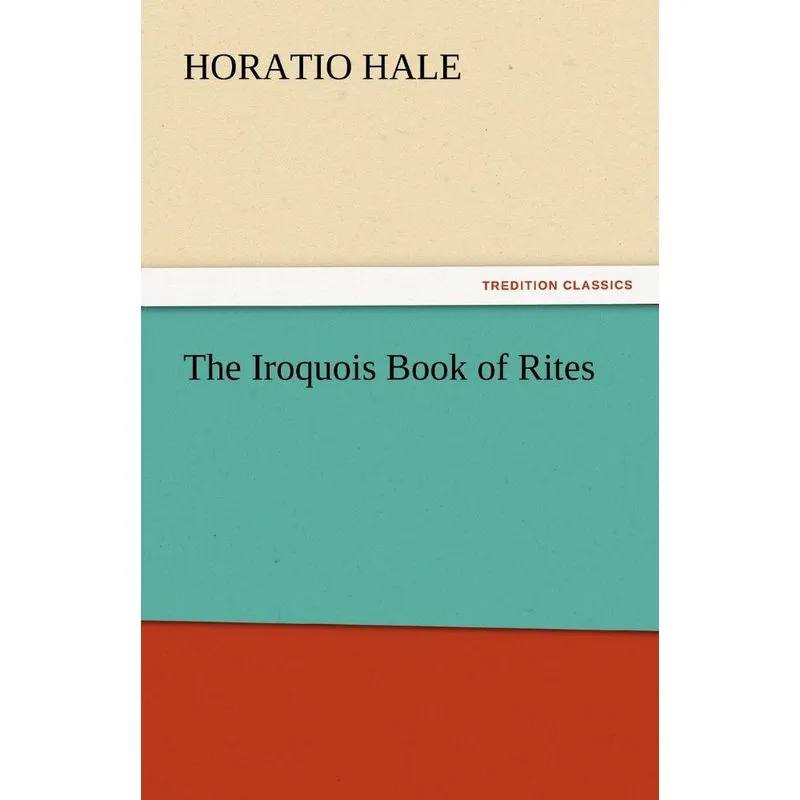 The Iroquois Book of Rites