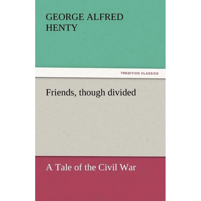 Friends, Though Divided